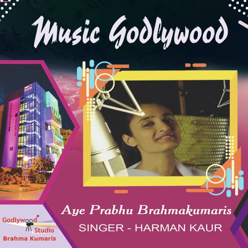 Aye Prabhu Brahmakumaris - Harman Kaur