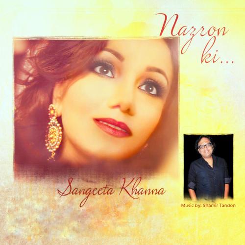 Nazron Ki... (feat. Ahan Shah) - Sangeeta Khanna