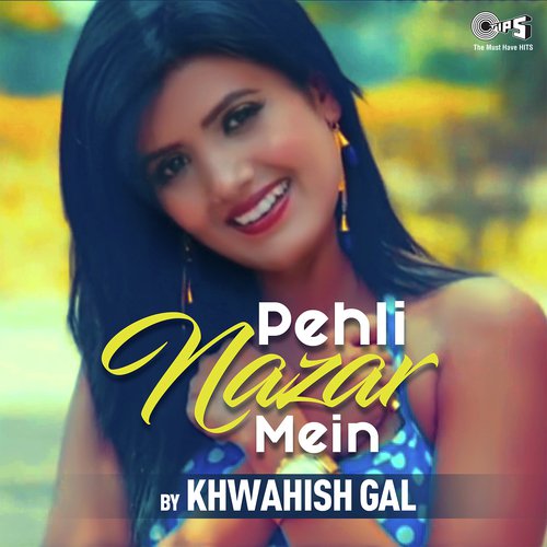 Pehli Nazar Mein By Khwahish Gal - Janki Maheshwar
