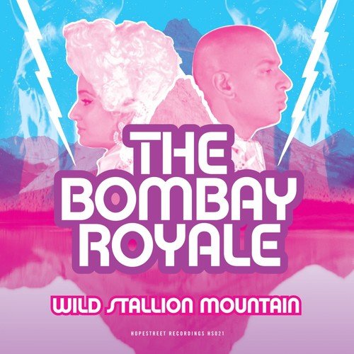Wild Stallion Mountain - The Bombay Royale
