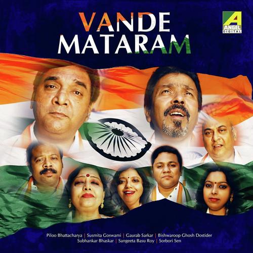 Vande Mataram - Subhankar Bhaskar, Sorbori Sen, Sorbori Sen, Sangeeta Basu Roy, Piloo Bhattacharya, Susmita Goswami,