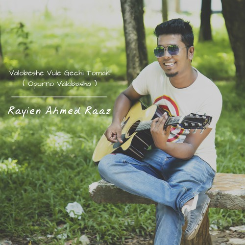 Valobeshe Vule Gechi Tomak (Opurno Valobasha) - Rayien Ahmed Raaz