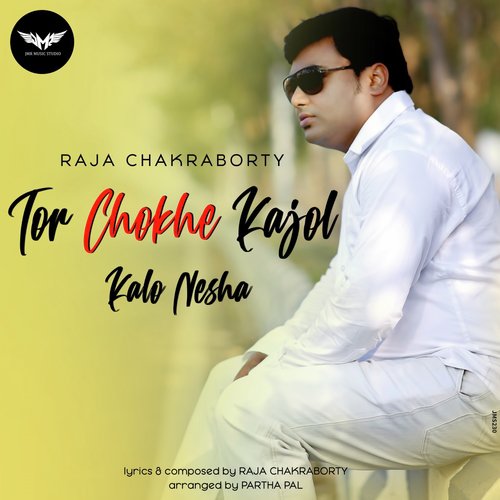 Tor Chokhe Kajol Kalo Nesha - Raja Chakraborty