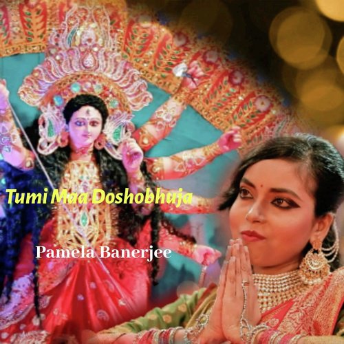 Tumi Maa Doshobhuja - Pamela Banerjee