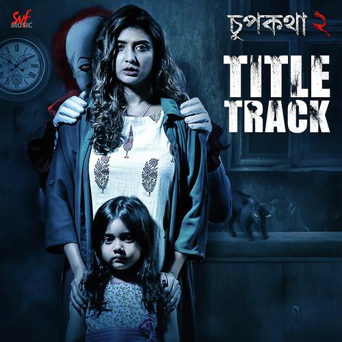 Chupkotha 2   Title Track - Prajna Dutta