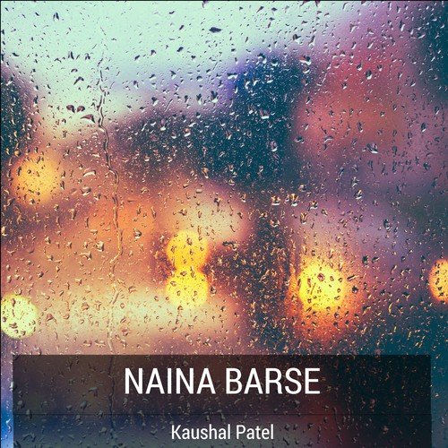 Naina Barse - Kaushal Patel