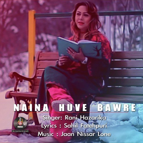 Naina Huve Bawre - Rani Hazarika