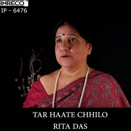 Tar Haate Chhilo - Rita Das