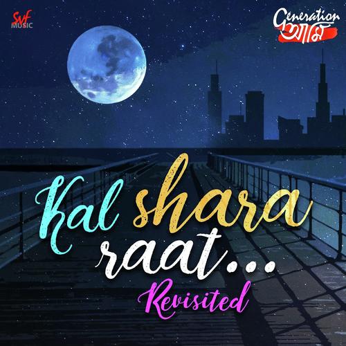 Kal Shara Raat - Revisited - Nikhita Gandhi, Debojyoti Mishra