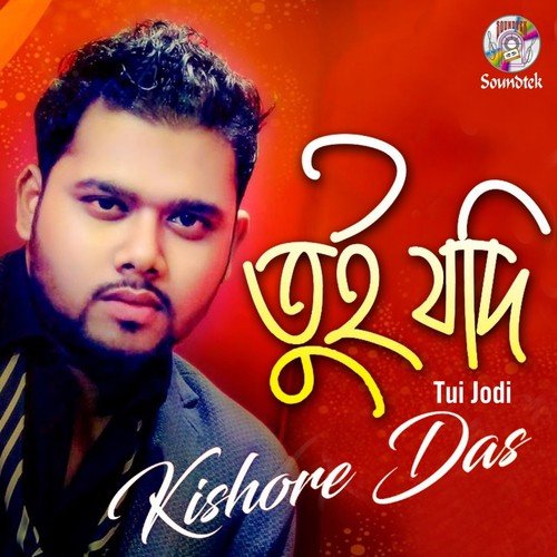 Tui Jodi - Kishore Das