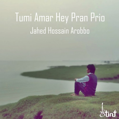 Tumi Amar Hey Pran Priyo - Jahed Hossain Arobbo