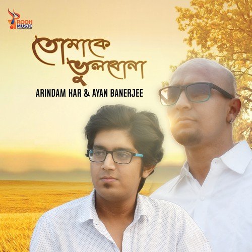 Tomake Bhulbo Na - Arindam, Ayan