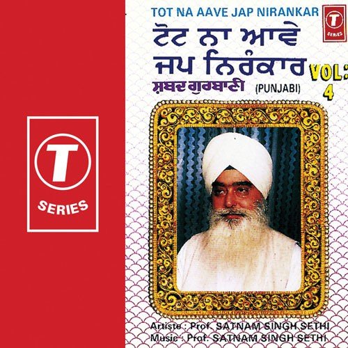 Tot Na Aave Jap Nirankar - Satnam Singh Ji Sethi
