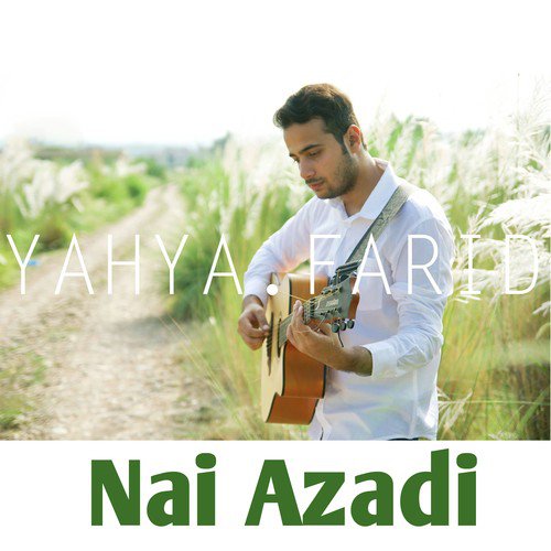 Nai Azadi - Yahya Farid