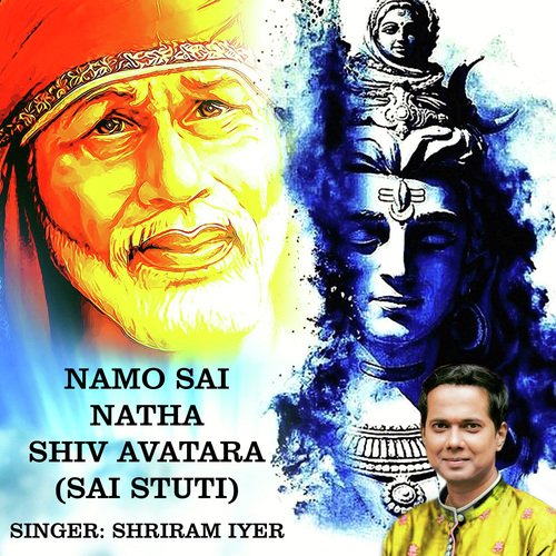 Namo Sai Natha Shiv Avatara (Sai Stuti) - Shriram Iyer