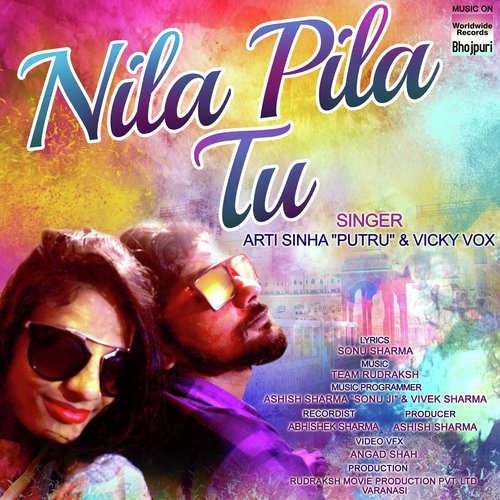 Nila Pila Tu - Arti Sinha, Vicky Vox