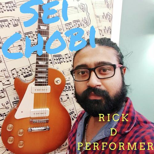 Sei Chobi - Rick D Performer