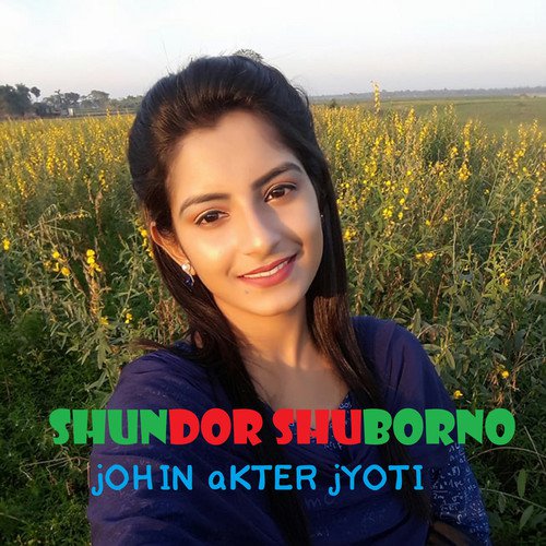 Shundor Shuborno - Johin Akter Jyoti