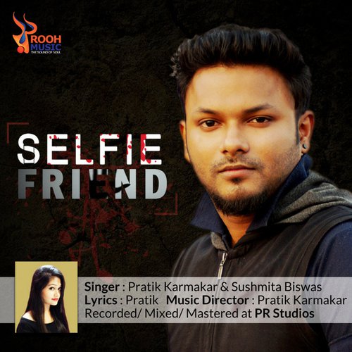 Selfie Friend - Pratik Karmakar, Sushmita Biswas