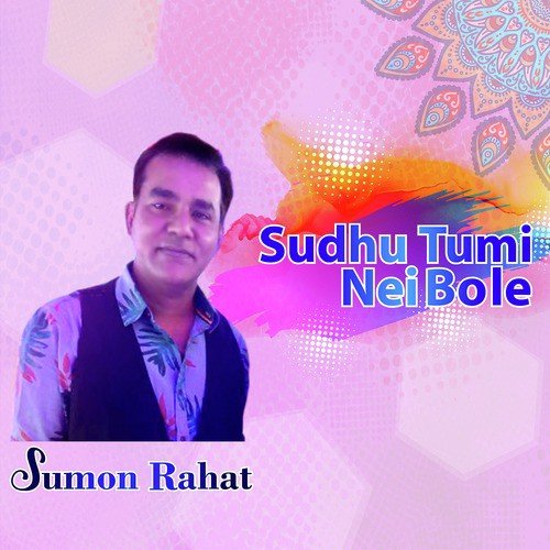 Sudhu Tumi Nei Bole - Sumon Rahat