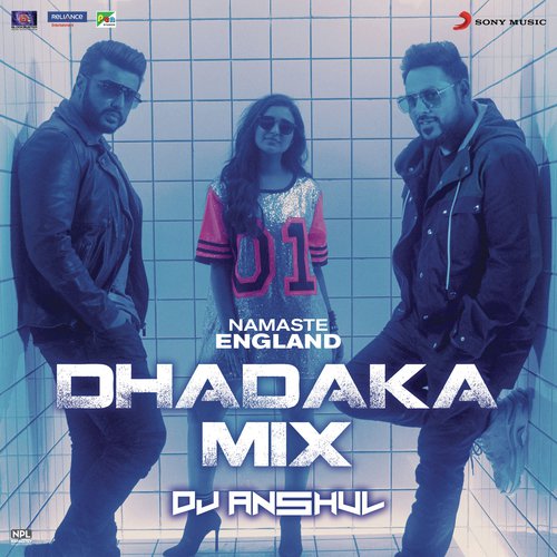 Namaste England Dhadaka Mix (Remix by DJ Anshul (From Namaste England)) - Aastha Gill, Payal Dev, Badshah, Mannan Shaah, Diljit Dosanjh, Vishal Dadlani, Rishi Rich, DJ Anshul