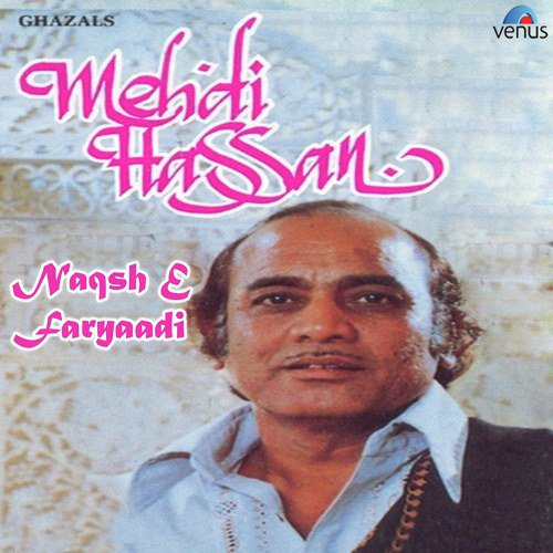 Kabse Hoon Kya Bataun Jahaan E Kharaab Mein - Mehdi Hassan, Tarannum Naz
