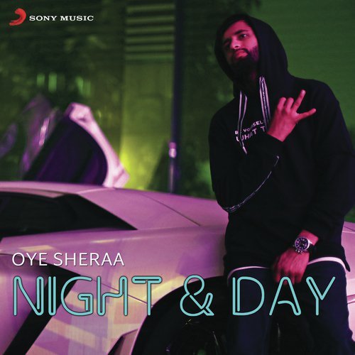 Night  Day - Oye Sheraa