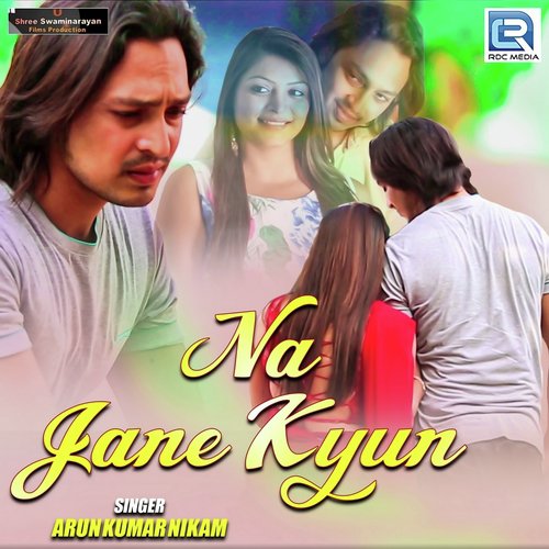 Na Jane Kyun - Arun Kumar Nikam