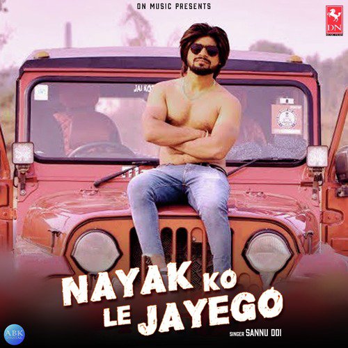 Nayak Ko Le Jayego - Sannu Doi