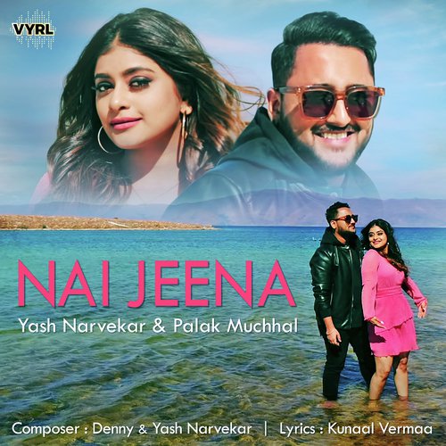 Nai Jeena - Neha Kakkar, Tulsi Kumar, Arko