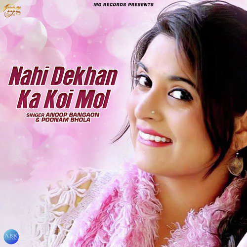 Nahi Dekhan Ka Koi Mol - Poonam Bhola, Anoop Bangaon