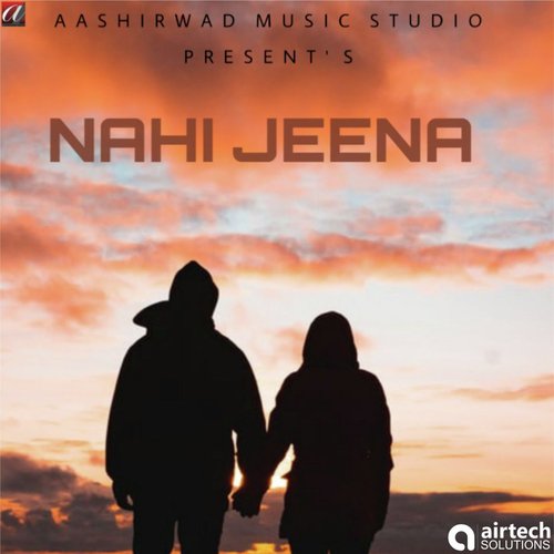 Nahi Jeena - Sushant Trivedi