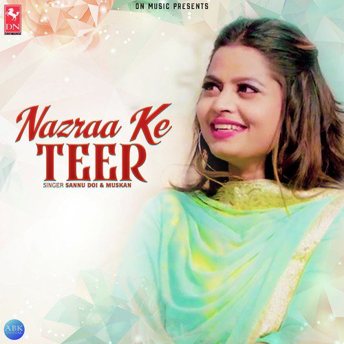 Nazraa Ke Teer - Sannu Doi, Muskan