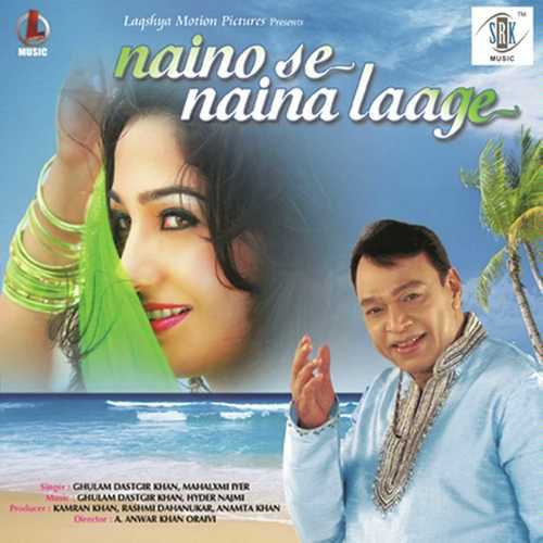 Naino Se Naina Laage   Remix - Ghulam Dastgeer Khan, Mahalakshmi Iyer, Mahalakshmi Iyer