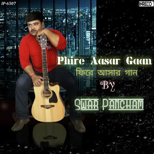 Phire Aasar Gaan - Swar Pancham