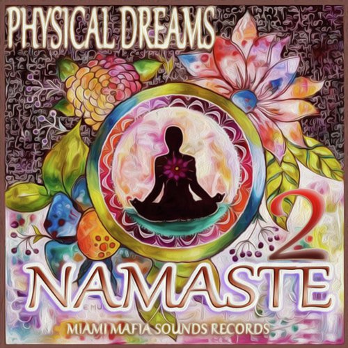 Namaste 15 - Physical Dreams