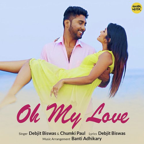 Oh My Love - Debjit Biswas