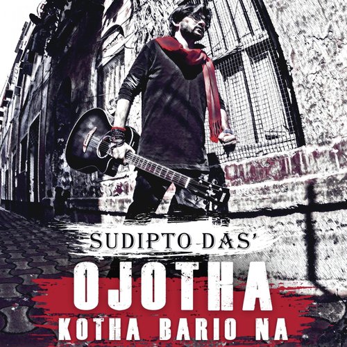 Ojotha Kotha Bario Na - Sudipto Das