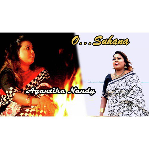 O Suhana - Ayantika Nandy