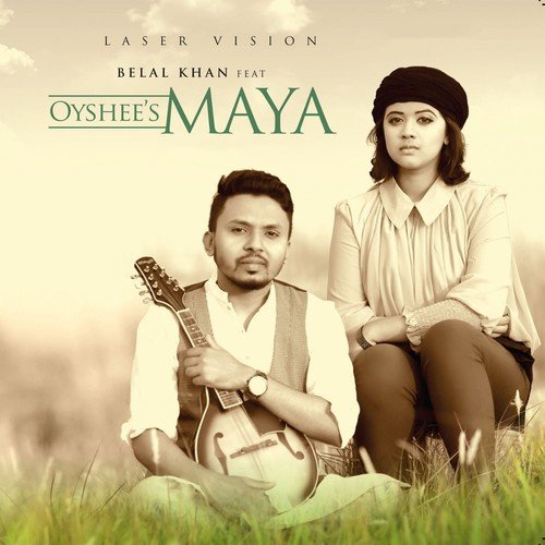 Maya - 1 - Oyshee, Belal Khan