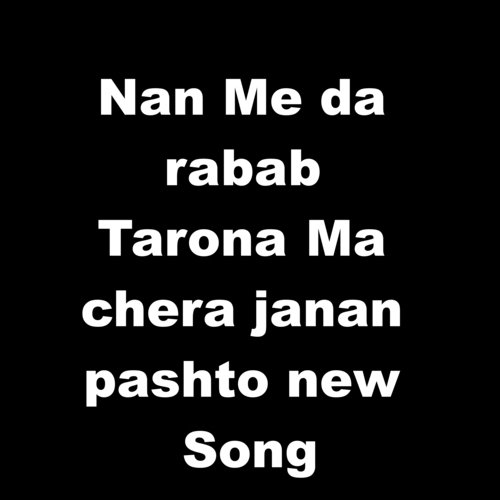 Nan Me da rabab tarona Ma chera janan pashto new Song - Shahenshah Bacha