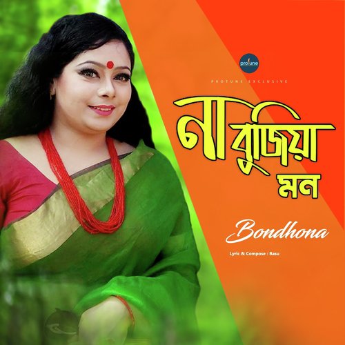 Na Bujhia Mon - Bondhona