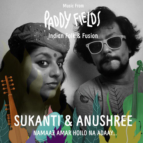 Namaaz Amar Hoilo Na Aaday - Anushree, Sukanti