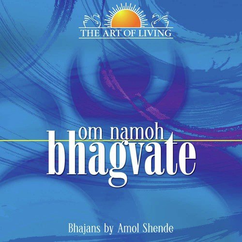 Om Namah Bhagavate - Amol Sende