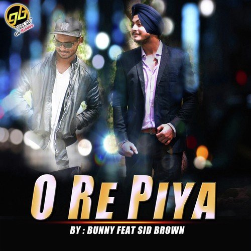 O Re Piya - Bunny