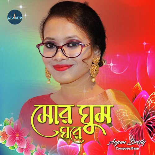 Mor Ghumoghore - Anjum Brisy