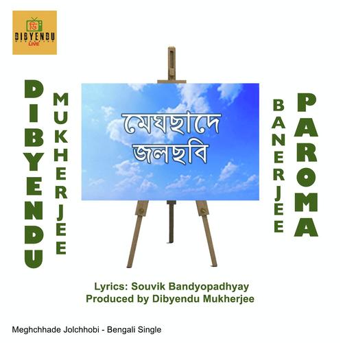 Meghchade Jolchobi - Paroma Banerjee, Dibyendu Mukherjee, Paroma Banerjee