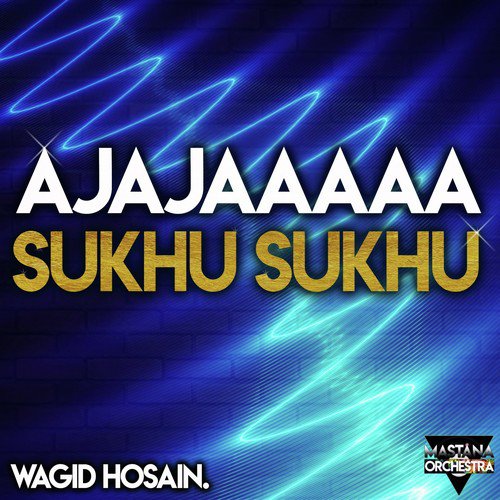 Sukhu Sukhu - Wagid Hosain amp Mastana Orchestra