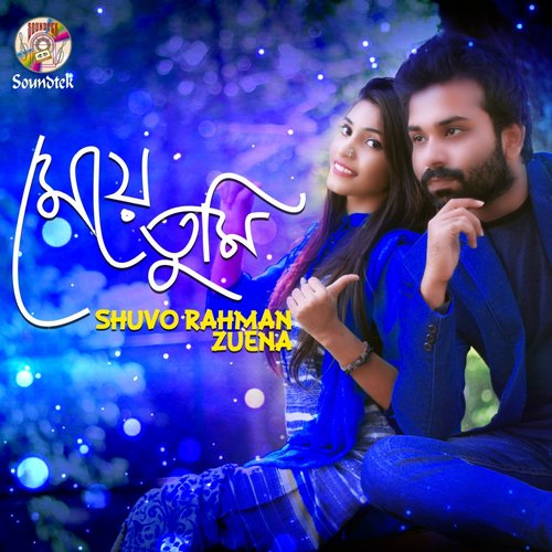 Meye Tumi - Shuvo Rahman, Zuena