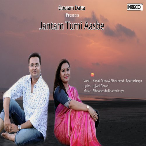 Jantam Tumi Aasbe - Bibhabendu Bhattacharya